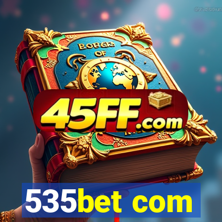 535bet com